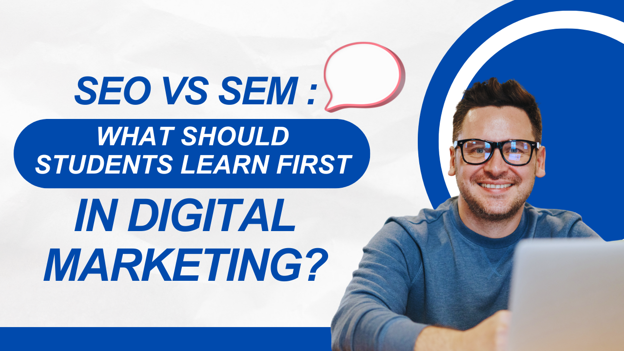 SEO vs SEM What Should Students Learn First in Digital Marketing