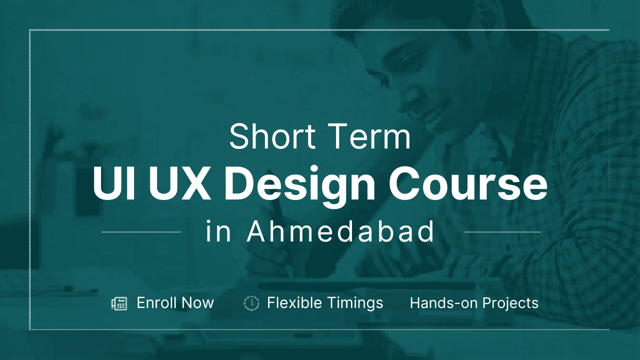 Short Term UI UX Design Course in Ahmedabad
