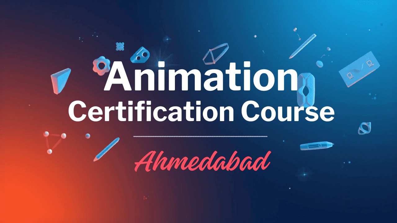 Animation Certification Course in Ahmedabad