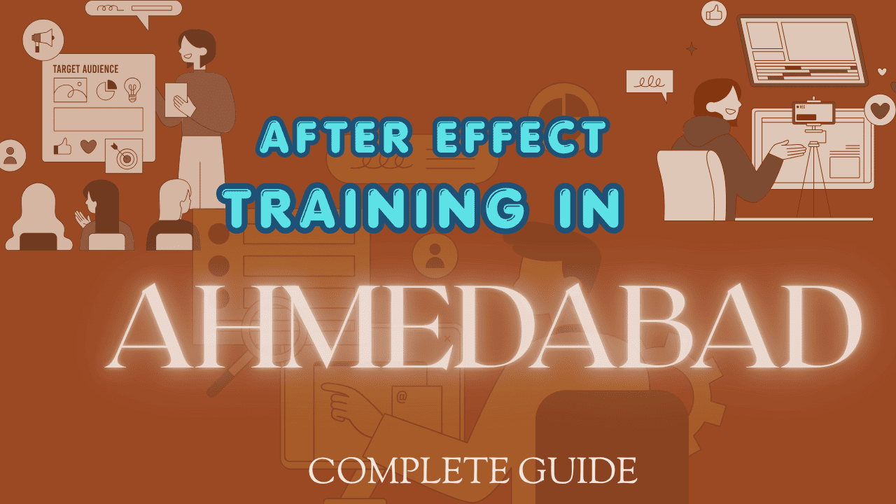 After Effects Training in Ahmedabad – Complete Guide