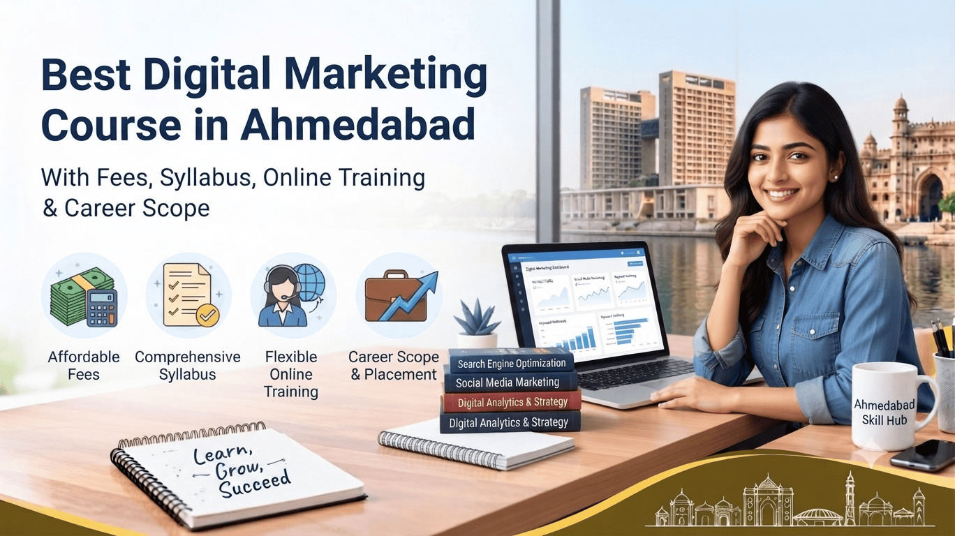 Best Digital Marketing Course in Ahmedabad | Fees, Syllabus & Career