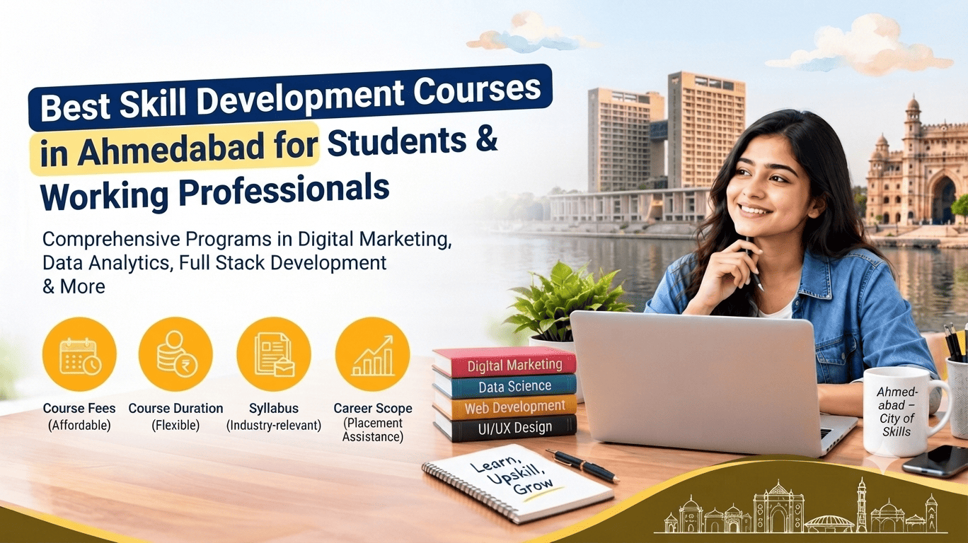 Best Skill Development Courses in Ahmedabad | Fees, Duration & Career Scope