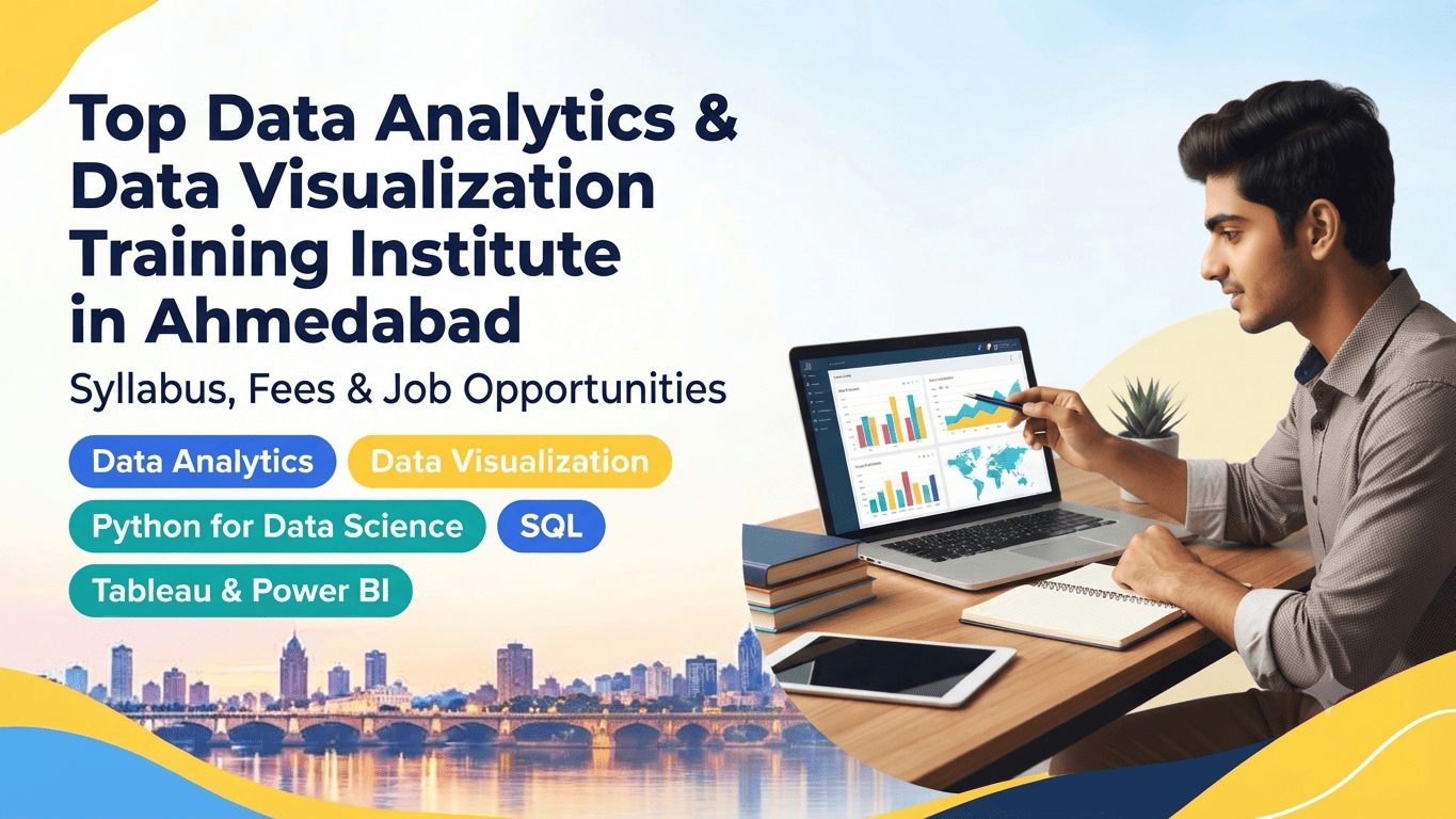Top Data Analytics & Data Visualization Training Institute in Ahmedabad | Syllabus & Jobs